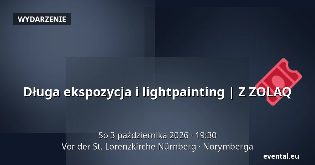 Długa ekspozycja i lightpainting | Z ZOLAQ — Vor der St. Lorenzkirche Nürnberg, Norymberga