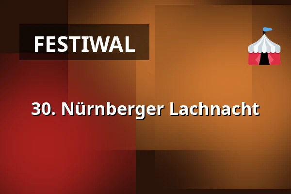 30. Nürnberger Lachnacht — Gutmann am Dutzendteich, Norymberga
