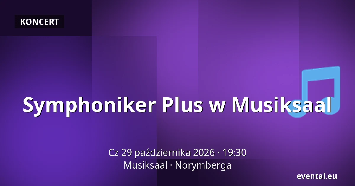 Symphoniker Plus w Musiksaal — Musiksaal, Norymberga