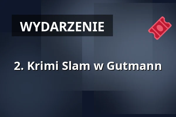 2. Krimi Slam w Gutmann — Gutmann am Dutzendteich, Norymberga