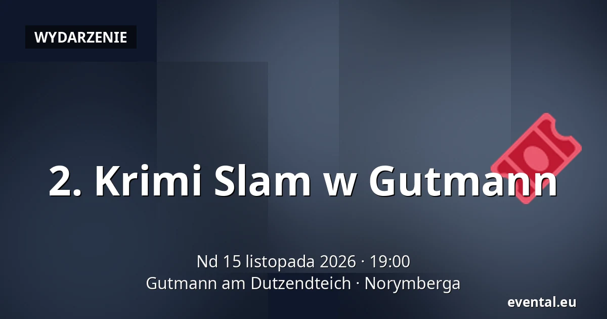 2. Krimi Slam w Gutmann — Gutmann am Dutzendteich, Norymberga