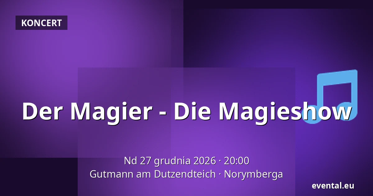 Magik - Magiczny spektakl — Gutmann am Dutzendteich, Norymberga