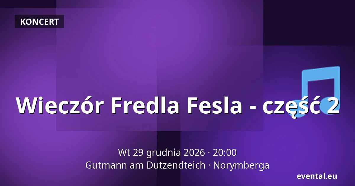 Wieczór Fredla Fesla - część 2 — Gutmann am Dutzendteich, Norymberga
