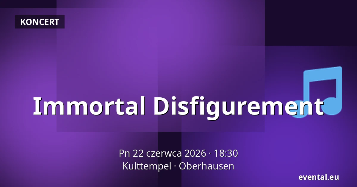 Immortal Disfigurement — Kulttempel, Oberhausen