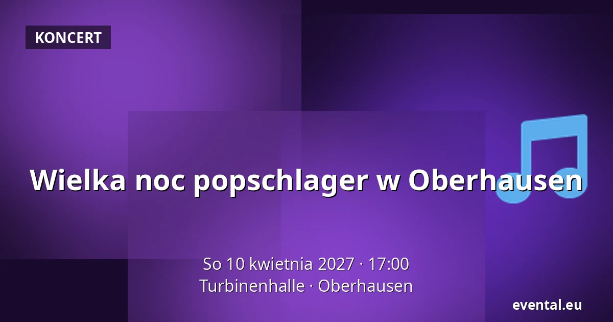 Wielka noc popschlager w Oberhausen — Turbinenhalle, Oberhausen