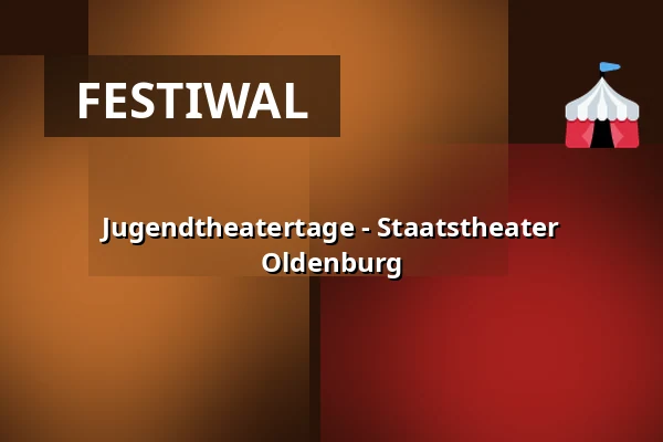 Jugendtheatertage - Staatstheater Oldenburg — Exbar (Exerzierhalle), Oldenburg