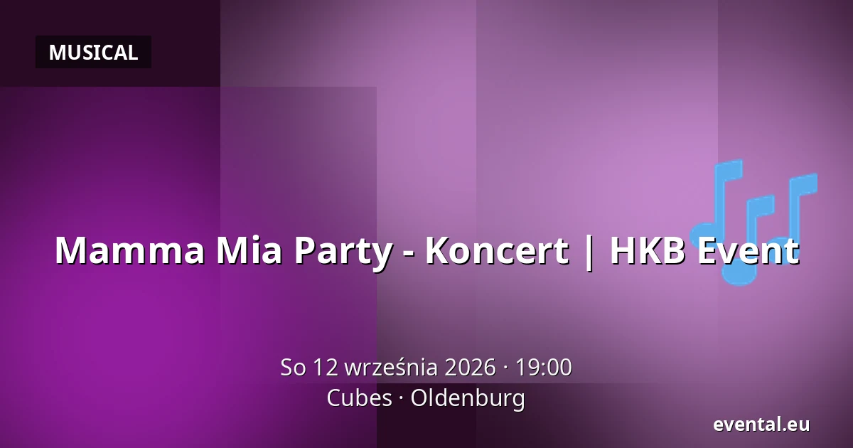 Mamma Mia Party - Koncert | HKB Event — Cubes, Oldenburg