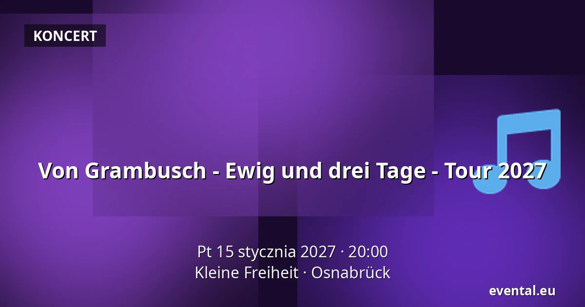 Von Grambusch - Ewig und drei Tage - Tour 2027 — Kleine Freiheit, Osnabrück