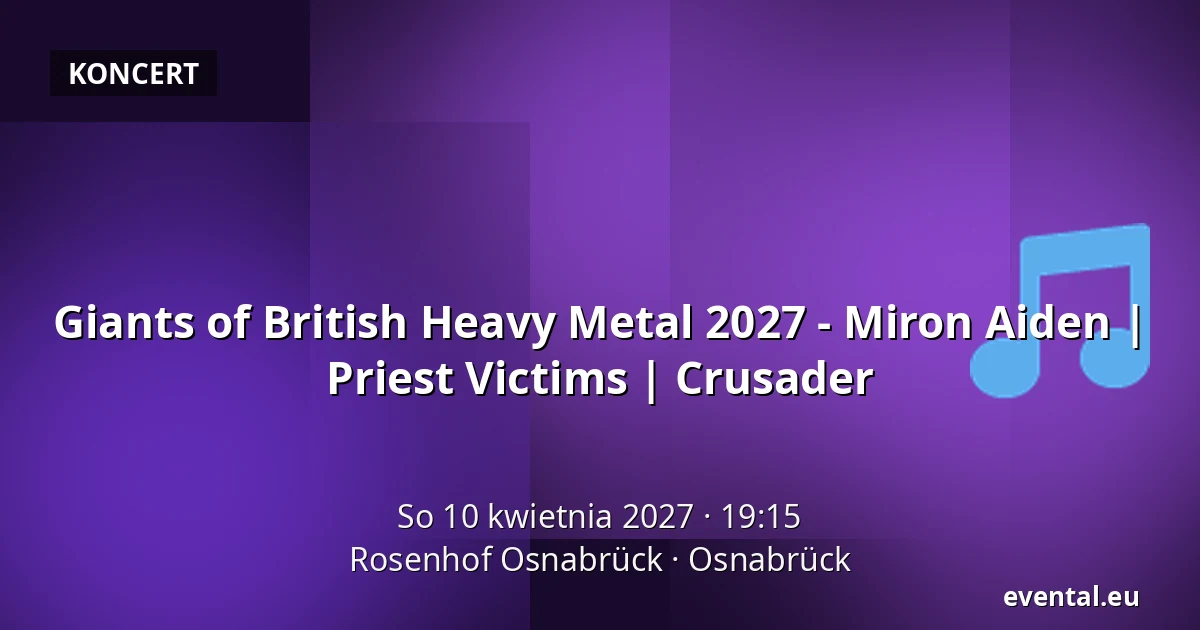 Giants of British Heavy Metal 2027 - Miron Aiden | Priest Victims | Crusader — Rosenhof Osnabrück, Osnabrück