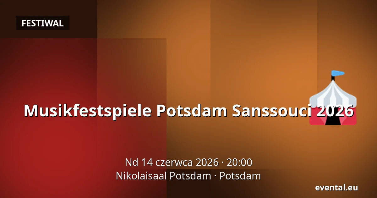 Musikfestspiele Potsdam Sanssouci 2026 — Nikolaisaal Potsdam, Potsdam