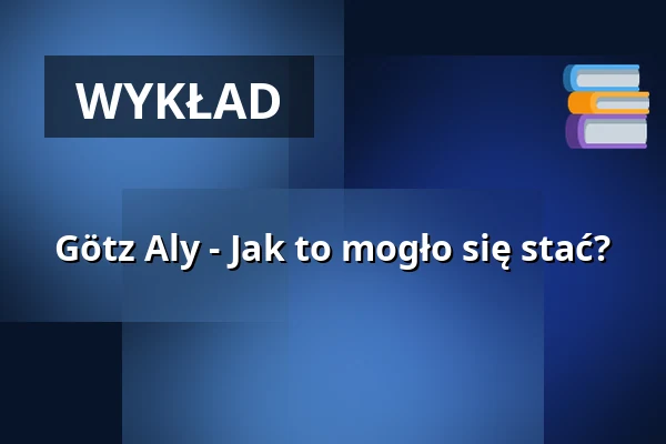 Götz Aly - Jak to mogło się stać? — Waschhaus Potsdam, Potsdam