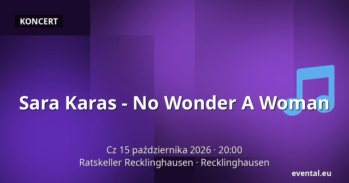 Sara Karas - No Wonder A Woman — Ratskeller Recklinghausen, Recklinghausen