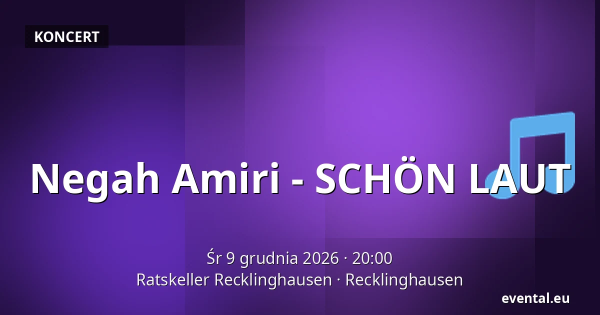 Negah Amiri - SCHÖN LAUT — Ratskeller Recklinghausen, Recklinghausen