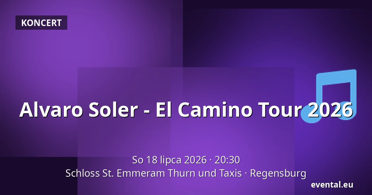 Alvaro Soler - El Camino Tour 2026 — Schloss St. Emmeram Thurn und Taxis, Regensburg