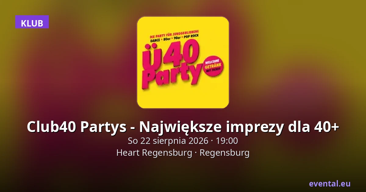 Club40 Partys - Największe imprezy dla 40+ — Heart Regensburg, Regensburg