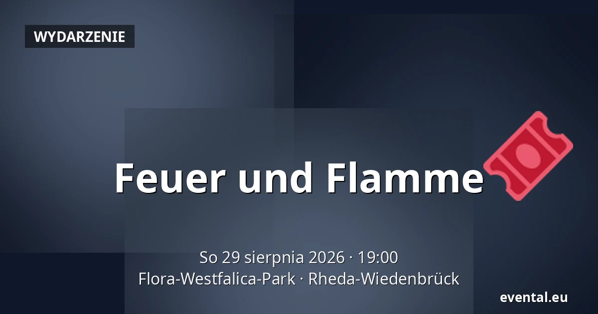 Feuer und Flamme — Flora-Westfalica-Park, Rheda-Wiedenbrück