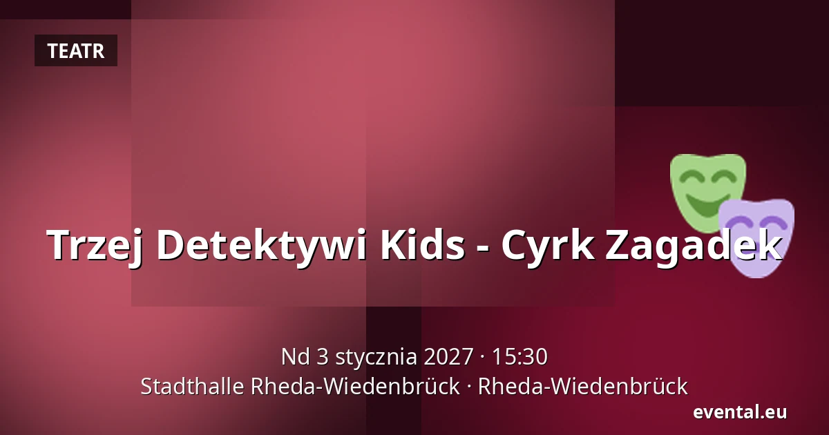 Trzej Detektywi Kids - Cyrk Zagadek — Stadthalle Rheda-Wiedenbrück, Rheda-Wiedenbrück