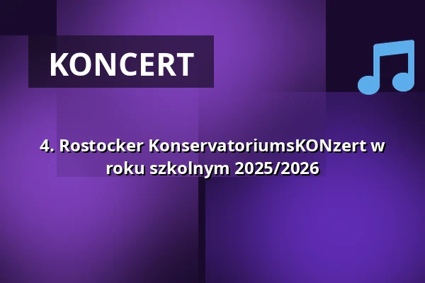 4. Rostocker KonservatoriumsKONzert w roku szkolnym 2025/2026 — Halle 207, Rostock