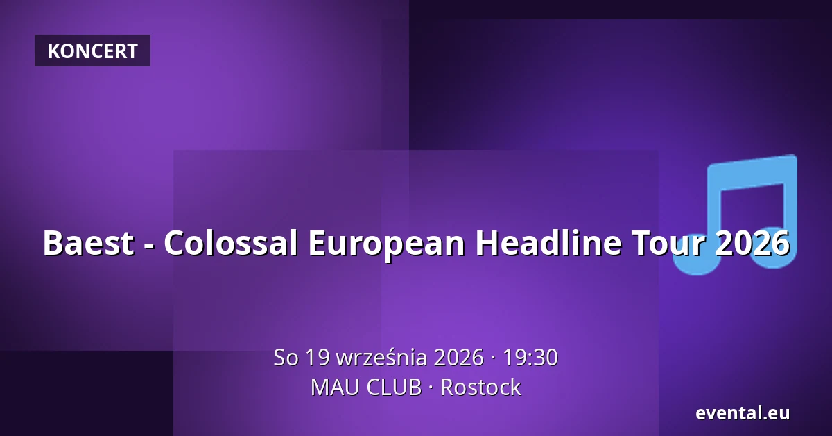 Baest - Colossal European Headline Tour 2026 — MAU CLUB, Rostock