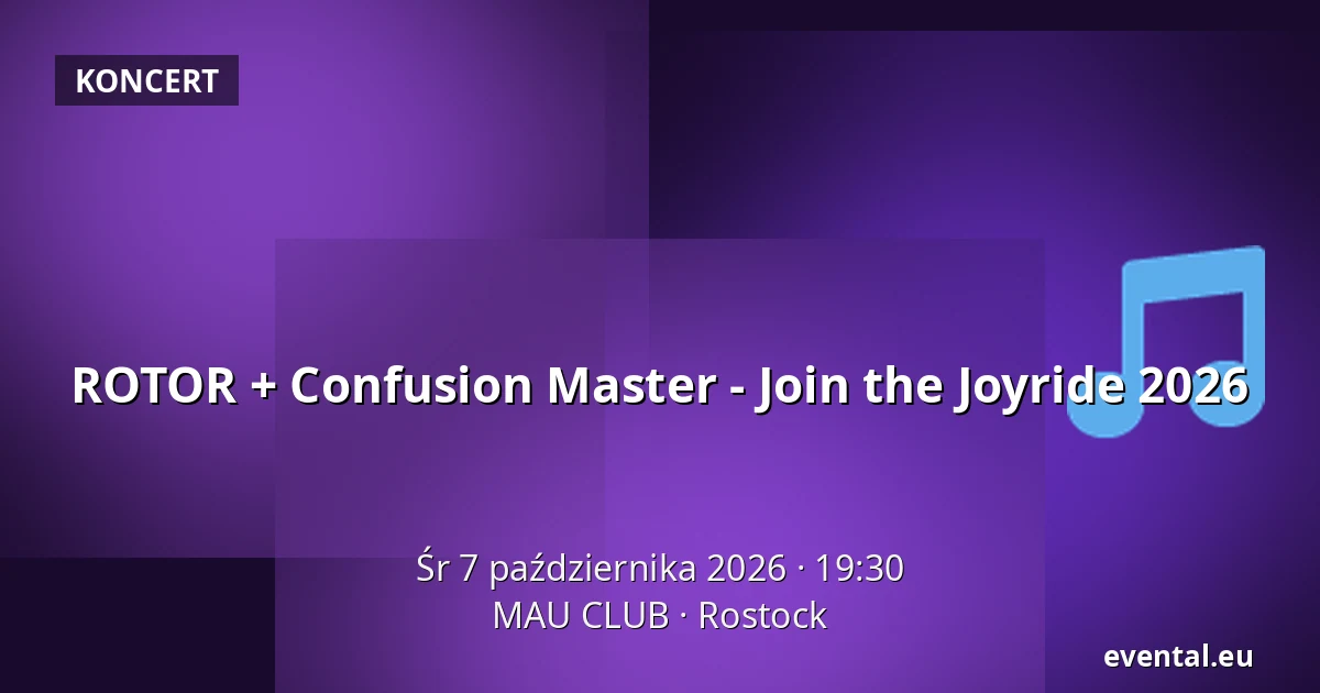 ROTOR + Confusion Master - Join the Joyride 2026 — MAU CLUB, Rostock