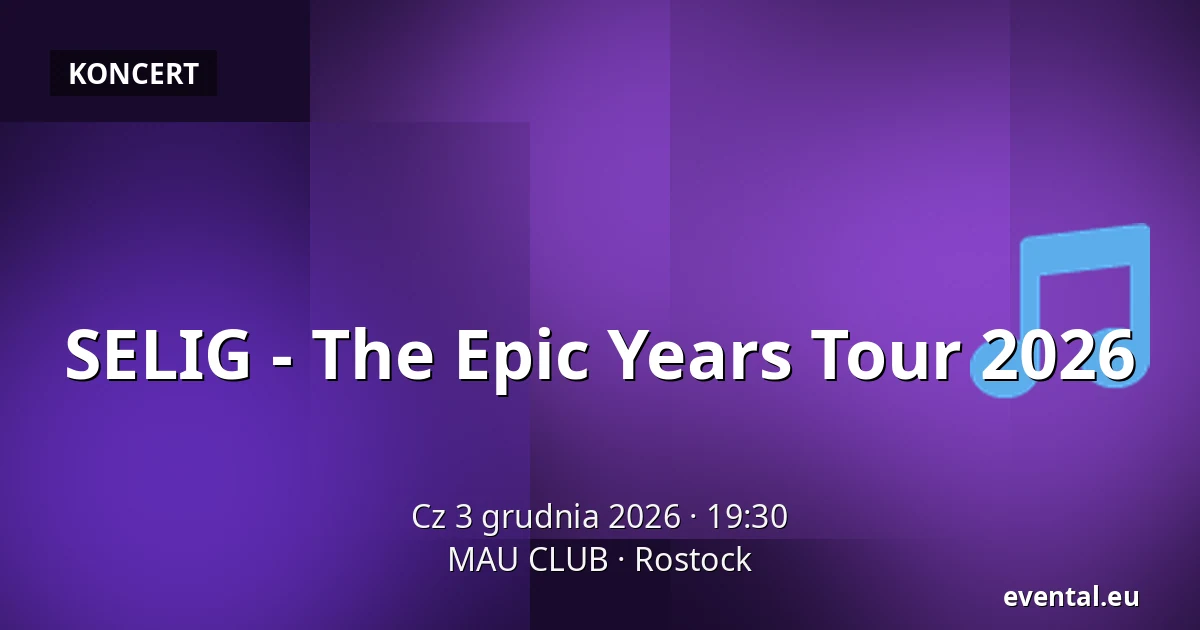 SELIG - The Epic Years Tour 2026 — MAU CLUB, Rostock