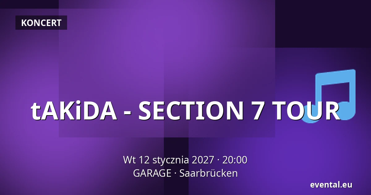 tAKiDA - SECTION 7 TOUR — GARAGE, Saarbrücken