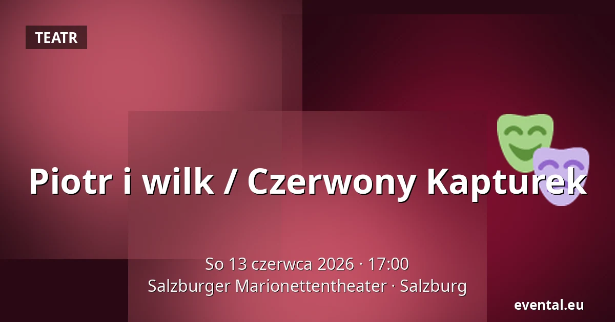 Piotr i wilk / Czerwony Kapturek — Salzburger Marionettentheater, Salzburg