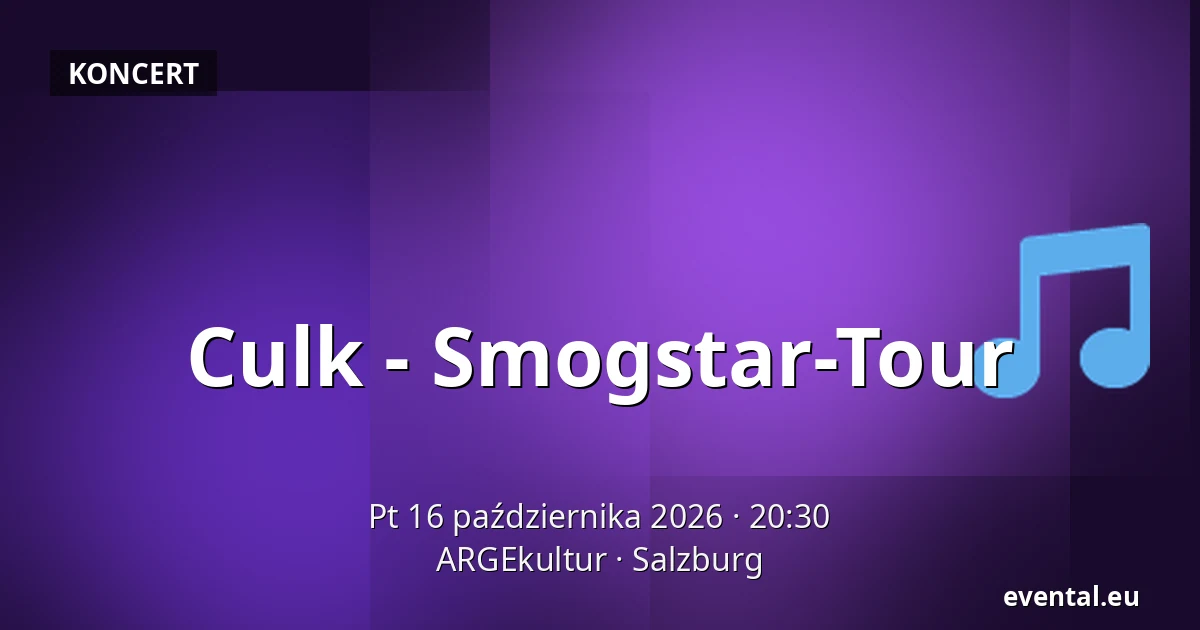 Culk - Smogstar-Tour — ARGEkultur, Salzburg