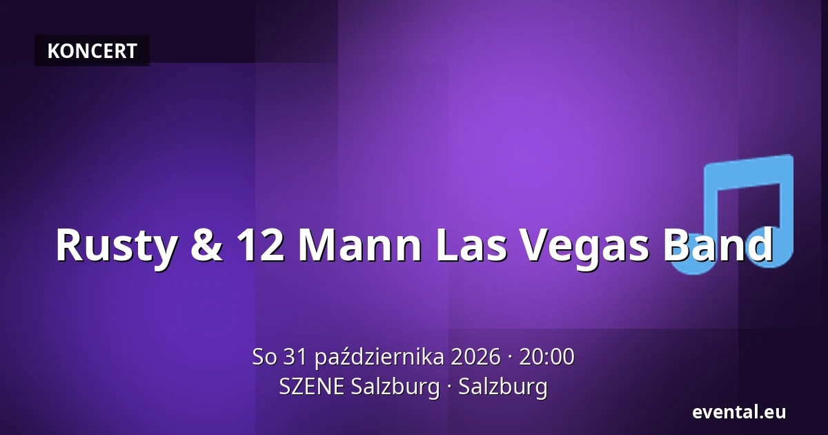Rusty & 12 Mann Las Vegas Band — SZENE Salzburg, Salzburg