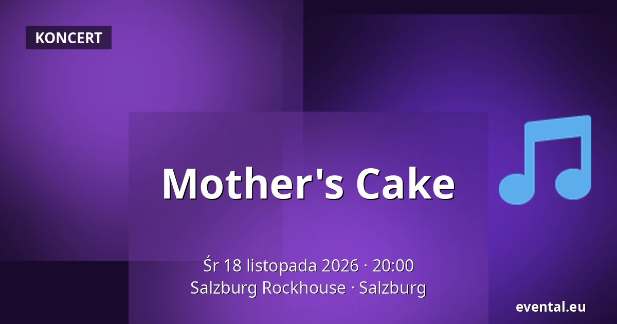 Mother's Cake — Salzburg Rockhouse, Salzburg
