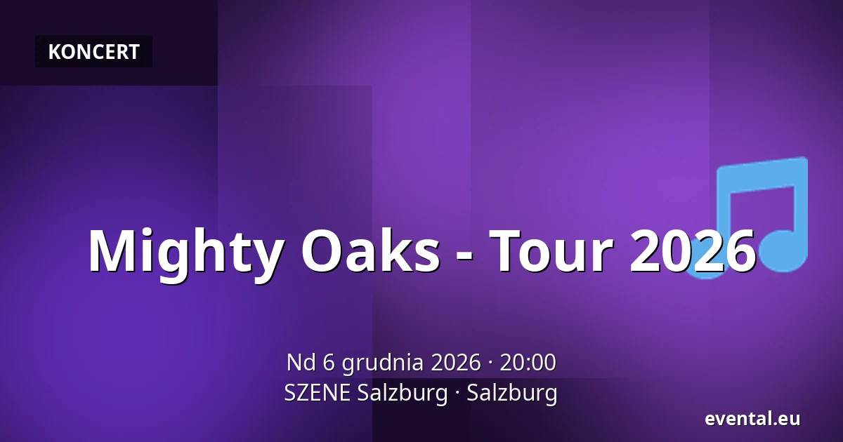Mighty Oaks - Tour 2026 — SZENE Salzburg, Salzburg