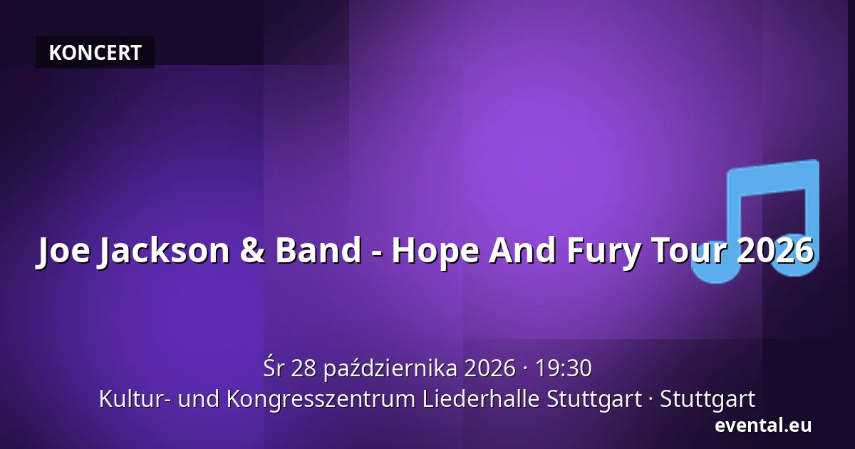 Joe Jackson & Band - Hope And Fury Tour 2026 — Kultur- und Kongresszentrum Liederhalle Stuttgart, Stuttgart