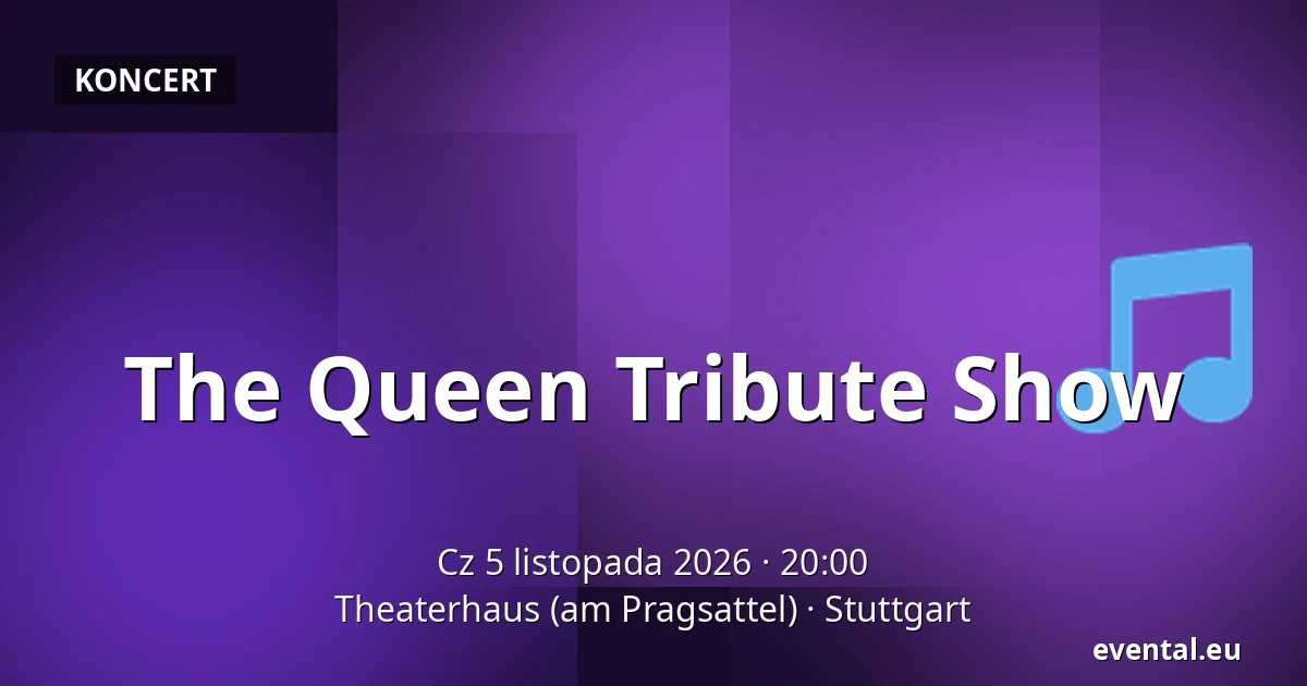 The Queen Tribute Show — Theaterhaus (am Pragsattel), Stuttgart