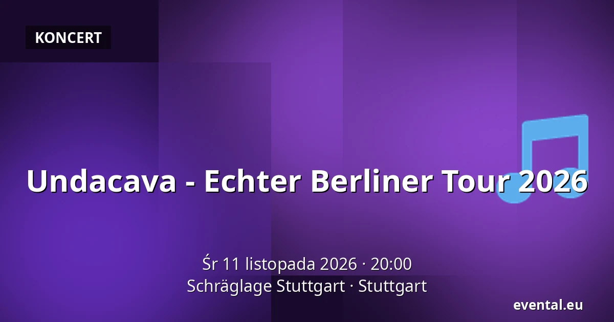 Undacava - Echter Berliner Tour 2026 — Schräglage Stuttgart, Stuttgart
