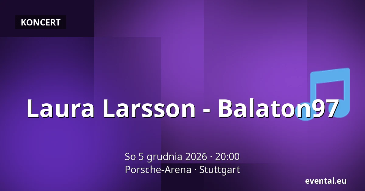 Laura Larsson - Balaton97 — Porsche-Arena, Stuttgart