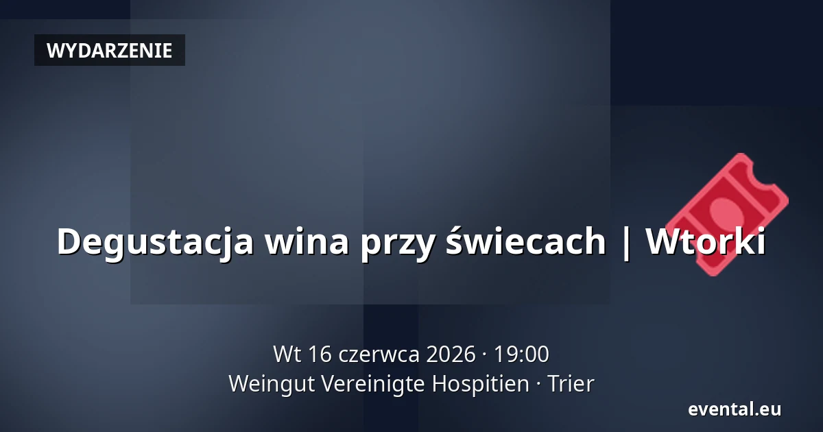Degustacja wina przy świecach | Wtorki — Weingut Vereinigte Hospitien, Trier