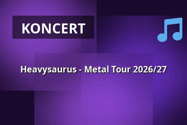 Heavysaurus - Metal Tour 2026/27 — Europahalle Trier, Trier