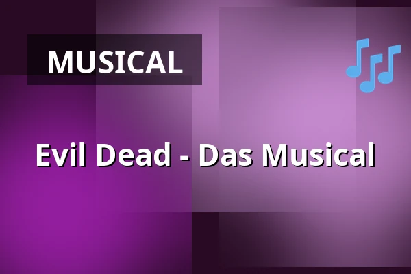 Evil Dead - Das Musical — Europahalle Trier, Trier