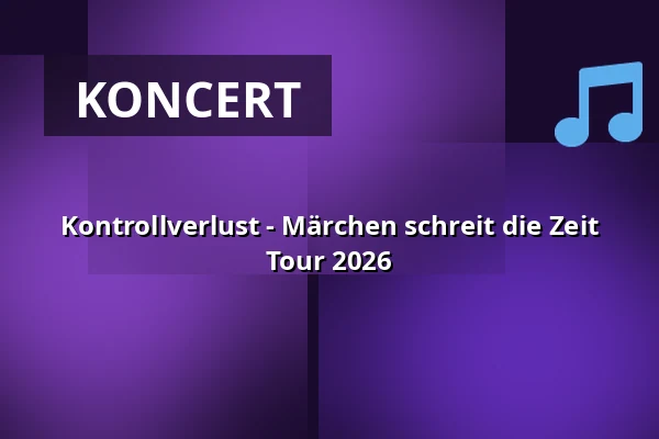 Kontrollverlust - Märchen schreit die Zeit Tour 2026 — Mergener Hof, Trier