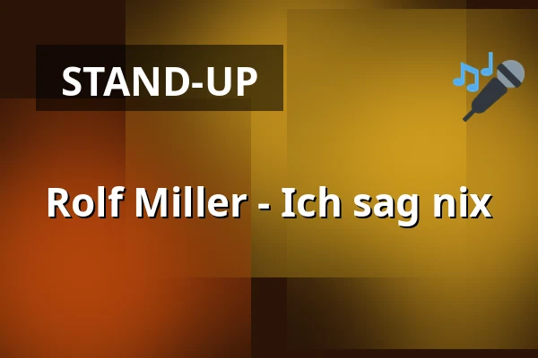 Rolf Miller - Ich sag nix — Europahalle Trier, Trier
