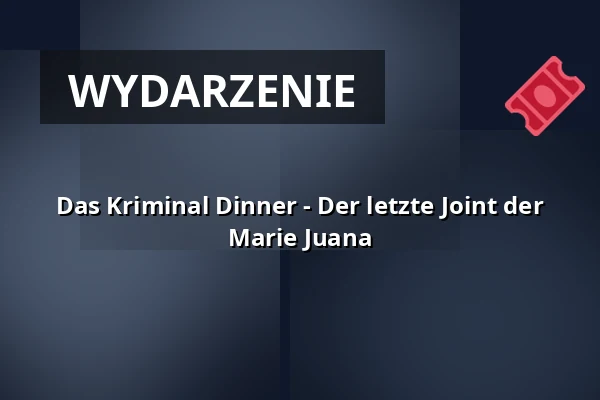 Das Kriminal Dinner - Der letzte Joint der Marie Juana — Weinwirtschaft Friedrich-Wilhelm, Trier