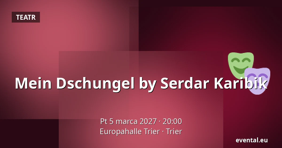 Mein Dschungel by Serdar Karibik — Europahalle Trier, Trier