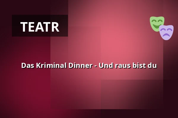 Das Kriminal Dinner - Und raus bist du — Weinwirtschaft Friedrich-Wilhelm, Trier