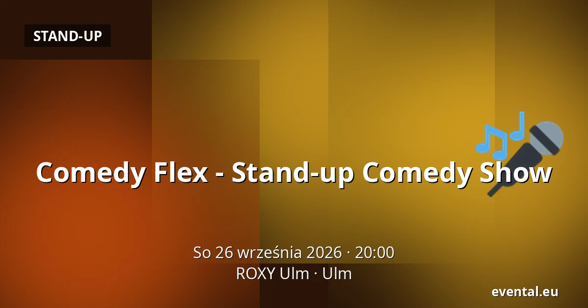 Comedy Flex - Stand-up Comedy Show — ROXY Ulm, Ulm