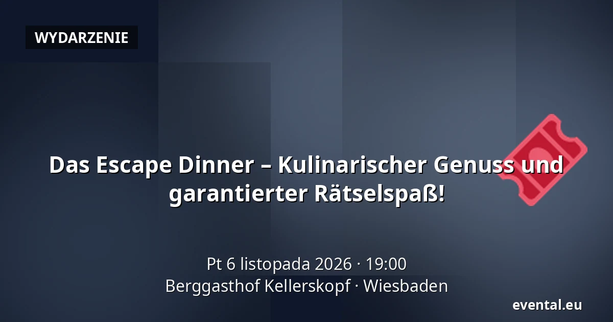 Das Escape Dinner – kulinaryczna uczta i zagwarantowana zabawa z zagadkami! — Berggasthof Kellerskopf, Wiesbaden