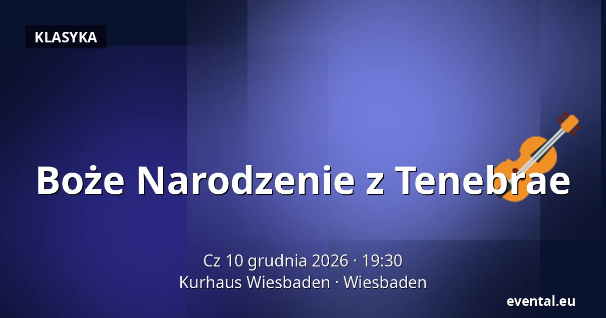 Boże Narodzenie z Tenebrae — Kurhaus Wiesbaden, Wiesbaden
