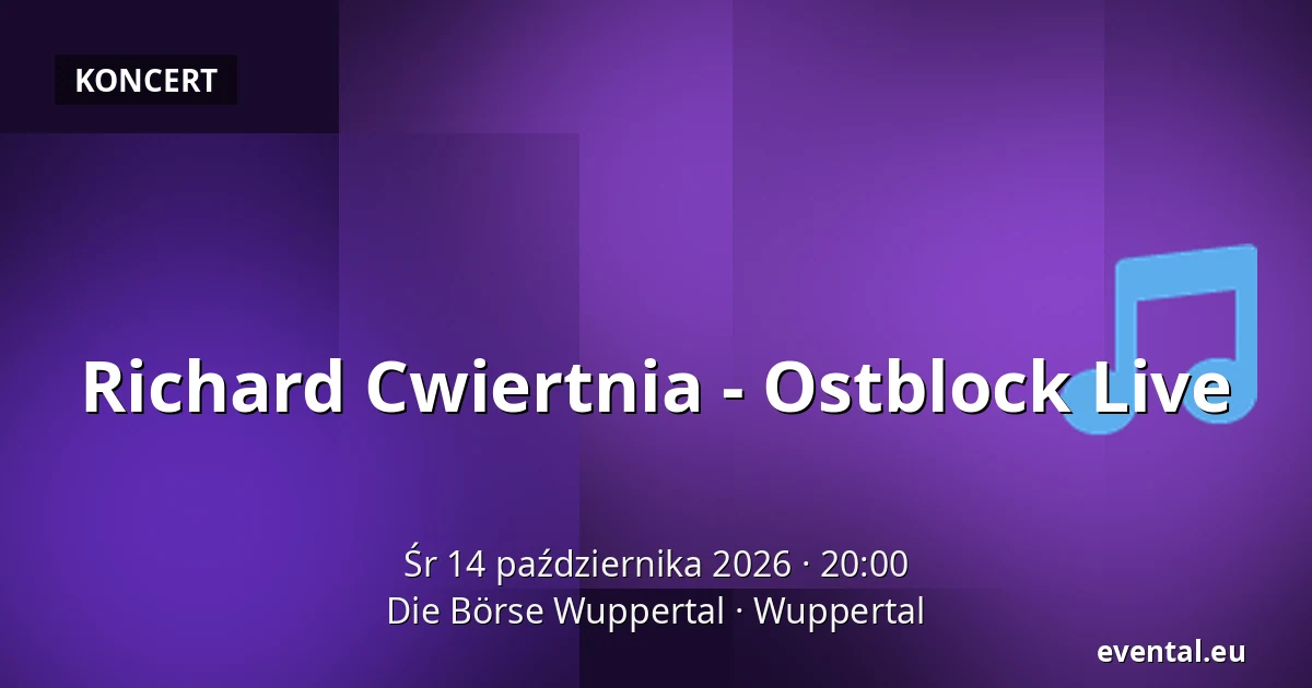 Richard Cwiertnia - Ostblock Live — Die Börse Wuppertal, Wuppertal
