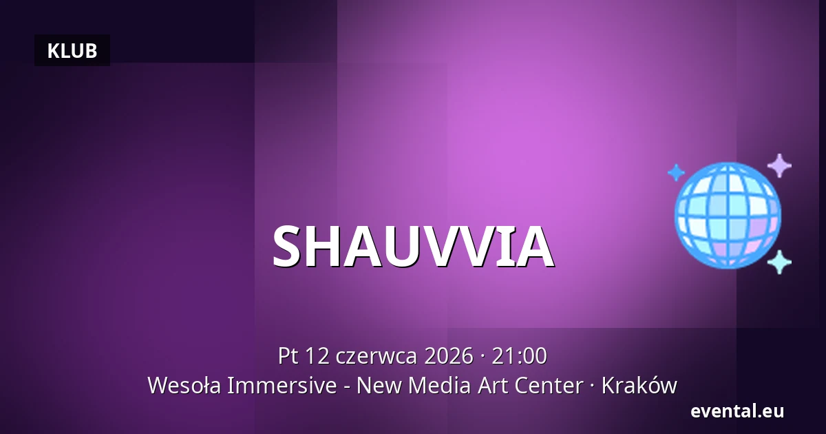 SHAUVVIA — Wesoła Immersive - New Media Art Center, Kraków