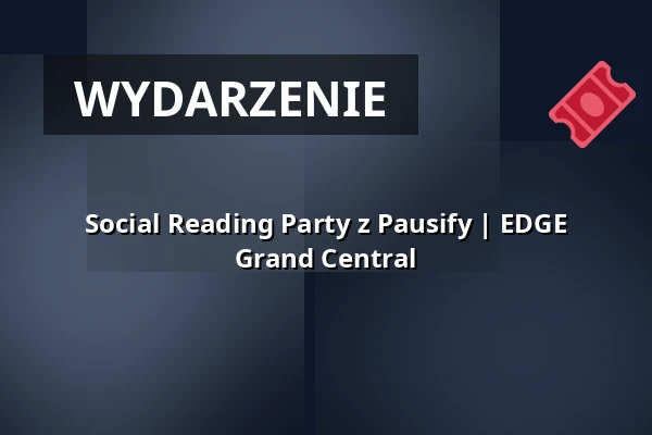 Social Reading Party z Pausify | EDGE Grand Central — EDGE Grand Central, Berlin