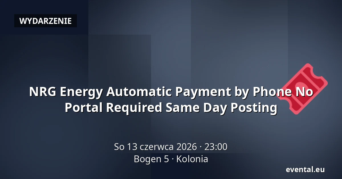 NRG Energy Automatic Payment by Phone No Portal Required Same Day Posting — Bogen 5, Kolonia